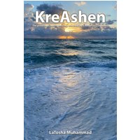 KreAshen: The Power of Accepting, Healing and Creating a Better Version of Self! - KreAshen: The Power of Accepting, Healing and Creating a Better Version of Self! - jetzt bei oelder-buchhandlung.de kaufen
