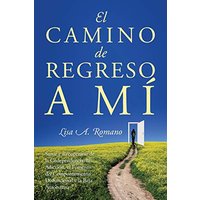 El Camino de Regreso a Mí: Sanar y Recuperarse de la Codependencia, la Adicción, el Fomento del Comportamiento Disfuncional y la Baja Autoestima - El Camino de Regreso a Mí: Sanar y Recuperarse de la Codependencia, la Adicción, el Fomento del Comportamiento Disfuncional y la Baja Autoestima - jetzt bei oelder-buchhandlung.de kaufen