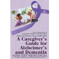 A Caregiver's Guide for Alzheimer's and Dementia: Nine Key Principles - A Caregiver's Guide for Alzheimer's and Dementia: Nine Key Principles - jetzt bei oelder-buchhandlung.de kaufen