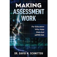 Making Assessment Work for Educators Who Hate Data but LOVE Kids - Making Assessment Work for Educators Who Hate Data but LOVE Kids - jetzt bei oelder-buchhandlung.de kaufen