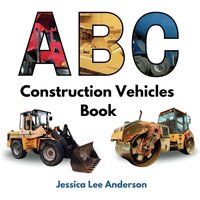 ABC Construction Vehicles Book (ABCs for You and Me) - ABC Construction Vehicles Book (ABCs for You and Me) - jetzt bei oelder-buchhandlung.de kaufen
