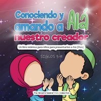 Conociendo y Amando a Alá, Nuestro Creador: Un libro Islámico Para Niños Para Presentarles a Alá (Dios): Un libro islámico para niños para ... Children's Books in Spanish), Band 2) - Conociendo y Amando a Alá, Nuestro Creador: Un libro Islámico Para Niños Para Presentarles a Alá (Dios): Un libro islámico para niños para ... Children's Books in Spanish), Band 2) - jetzt bei oelder-buchhandlung.de kaufen