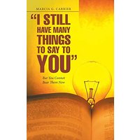 “I Still Have Many Things to Say to You”: But You Cannot Bear Them Now - “I Still Have Many Things to Say to You”: But You Cannot Bear Them Now - jetzt bei oelder-buchhandlung.de kaufen