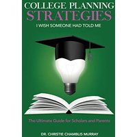 College Planning Strategies I Wish Someone Had Told Me: The Ultimate Guide for Scholars and Parents - College Planning Strategies I Wish Someone Had Told Me: The Ultimate Guide for Scholars and Parents - jetzt bei oelder-buchhandlung.de kaufen