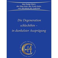 Die Degeneration schlechthin - in dunkelster Ausprägung