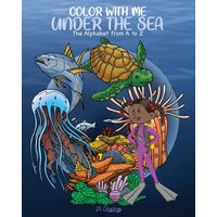 Color With Me Under the Sea: The Alphabet from A to Z - Color With Me Under the Sea: The Alphabet from A to Z - jetzt bei oelder-buchhandlung.de kaufen