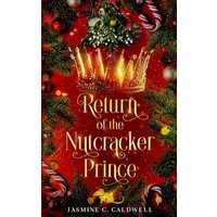 Return of the Nutcracker Prince: A steamy historical holiday fantasy romance - Return of the Nutcracker Prince: A steamy historical holiday fantasy romance - jetzt bei oelder-buchhandlung.de kaufen