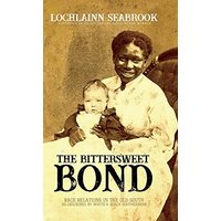 The Bittersweet Bond: Race Relations in the Old South as Described by White and Black Southerners - The Bittersweet Bond: Race Relations in the Old South as Described by White and Black Southerners - jetzt bei oelder-buchhandlung.de kaufen