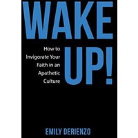 Wake Up!: How to Invigorate Your Faith in an Apathetic Culture - Wake Up!: How to Invigorate Your Faith in an Apathetic Culture - jetzt bei oelder-buchhandlung.de kaufen