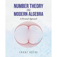 Number Theory and Modern Algebra: A Personal Approach - Number Theory and Modern Algebra: A Personal Approach - jetzt bei oelder-buchhandlung.de kaufen