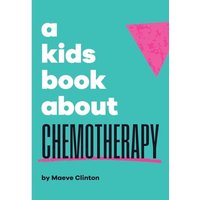A Kids Book About Chemotherapy - A Kids Book About Chemotherapy - jetzt bei oelder-buchhandlung.de kaufen