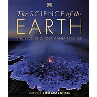The Science of the Earth: The Secrets of Our Planet Revealed