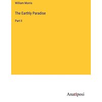 The Earthly Paradise: Part II