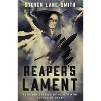 Reaper's Lament: Aviation Stories by Pilots Who Should Be Dead - Reaper's Lament: Aviation Stories by Pilots Who Should Be Dead - jetzt bei oelder-buchhandlung.de kaufen