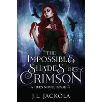 The Impossible Shades of Crimson (The Hues, Band 4) - The Impossible Shades of Crimson (The Hues, Band 4) - jetzt bei oelder-buchhandlung.de kaufen