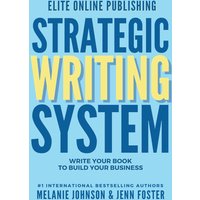 Elite Online Publishing Strategic Writing System: Write Your Book to Build Your Business - Elite Online Publishing Strategic Writing System: Write Your Book to Build Your Business - jetzt bei oelder-buchhandlung.de kaufen