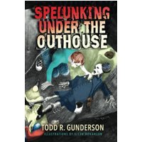 Spelunking Under the Outhouse - Spelunking Under the Outhouse - jetzt bei oelder-buchhandlung.de kaufen
