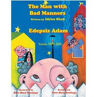 The Man with Bad Manners / Edepsiz Adam: Bilingual English-Turkish Edition / İngilizce-Türkçe İki Dilli Baskı: Bilingual English-Turkish Edition / ¿ngilizce-Türkçe ¿ki Dilli Bask¿ (Teaching Stories) - The Man with Bad Manners / Edepsiz Adam: Bilingual English-Turkish Edition / İngilizce-Türkçe İki Dilli Baskı: Bilingual English-Turkish Edition / ¿ngilizce-Türkçe ¿ki Dilli Bask¿ (Teaching Stories) - jetzt bei oelder-buchhandlung.de kaufen