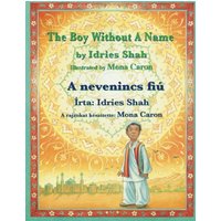 The Boy without a Name / A nevenincs fiú: Bilingual English-Hungarian Edition / Kétnyelvű angol-magyar kiadás: Bilingual English-Hungarian Edition / ... angol-magyar kiadás (Teaching Stories) - The Boy without a Name / A nevenincs fiú: Bilingual English-Hungarian Edition / Kétnyelvű angol-magyar kiadás: Bilingual English-Hungarian Edition / ... angol-magyar kiadás (Teaching Stories) - jetzt bei oelder-buchhandlung.de kaufen