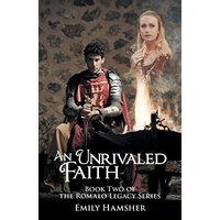 An Unrivaled Faith: Book Two of the Romalo Legacy Series - An Unrivaled Faith: Book Two of the Romalo Legacy Series - jetzt bei oelder-buchhandlung.de kaufen