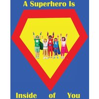 A Superhero is Inside of You - A Superhero is Inside of You - jetzt bei oelder-buchhandlung.de kaufen