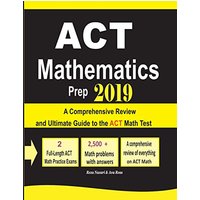 ACT Mathematics Prep 2019: A Comprehensive Review and Ultimate Guide to the ACT Math Test - ACT Mathematics Prep 2019: A Comprehensive Review and Ultimate Guide to the ACT Math Test - jetzt bei oelder-buchhandlung.de kaufen