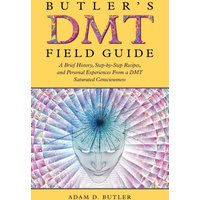 Butler's DMT Field Guide: A Brief History, Step-by-Step Recipes, and Personal Experiences From a DMT Saturated Consciousness - Butler's DMT Field Guide: A Brief History, Step-by-Step Recipes, and Personal Experiences From a DMT Saturated Consciousness - jetzt bei oelder-buchhandlung.de kaufen