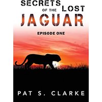 Secrets of the Lost Jaguar: Episode One - Secrets of the Lost Jaguar: Episode One - jetzt bei oelder-buchhandlung.de kaufen