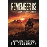 Remember Us: A Post-Apocalyptic Series (The Odemark Series) - Remember Us: A Post-Apocalyptic Series (The Odemark Series) - jetzt bei oelder-buchhandlung.de kaufen