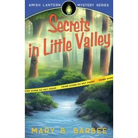 Secrets in Little Valley (Amish Lantern Mystery, Band 2) - Secrets in Little Valley (Amish Lantern Mystery, Band 2) - jetzt bei oelder-buchhandlung.de kaufen