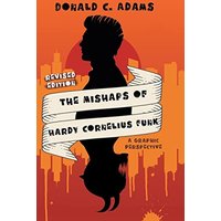The Mishaps of Hardy Cornelius Funk: A Graphic Perspective - The Mishaps of Hardy Cornelius Funk: A Graphic Perspective - jetzt bei oelder-buchhandlung.de kaufen