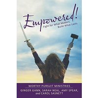 Empowered!: Fight for What Matters. Build What Lasts. - Empowered!: Fight for What Matters. Build What Lasts. - jetzt bei oelder-buchhandlung.de kaufen
