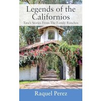 Legends of the Californios: Tata's Stories From The Family Ranchos - Legends of the Californios: Tata's Stories From The Family Ranchos - jetzt bei oelder-buchhandlung.de kaufen