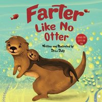 Farter Like No Otter: Fathers Day Gifts For Dad: A Picture Book with not-so-Gross Words| Laughing Out Loud and Bonding Together with the Craziest ... Day Gifts From Wife, Daughter and Son - Farter Like No Otter: Fathers Day Gifts For Dad: A Picture Book with not-so-Gross Words| Laughing Out Loud and Bonding Together with the Craziest ... Day Gifts From Wife, Daughter and Son - jetzt bei oelder-buchhandlung.de kaufen