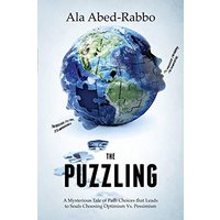 The Puzzling: A Mysterious Tale of Path Choices that Leads to Souls Choosing Optimism Vs. Pessimism - The Puzzling: A Mysterious Tale of Path Choices that Leads to Souls Choosing Optimism Vs. Pessimism - jetzt bei oelder-buchhandlung.de kaufen