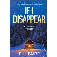 If I Disappear: A Domestic Thriller - If I Disappear: A Domestic Thriller - jetzt bei oelder-buchhandlung.de kaufen