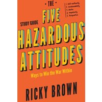 The Five Hazardous Attitudes Study Guide: Ways to Win the War Within - The Five Hazardous Attitudes Study Guide: Ways to Win the War Within - jetzt bei oelder-buchhandlung.de kaufen