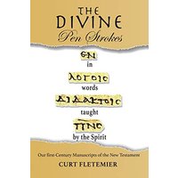 The Divine Pen Strokes: Our First-Century Manuscripts of the New Testament - The Divine Pen Strokes: Our First-Century Manuscripts of the New Testament - jetzt bei oelder-buchhandlung.de kaufen