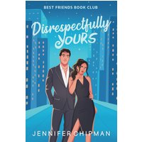 Disrespectfully Yours (Best Friends Book Club, Band 2) - Disrespectfully Yours (Best Friends Book Club, Band 2) - jetzt bei oelder-buchhandlung.de kaufen