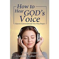 How to Hear God's Voice: Keys to Conversational Two-Way Prayer - How to Hear God's Voice: Keys to Conversational Two-Way Prayer - jetzt bei oelder-buchhandlung.de kaufen