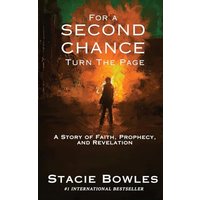 For a Second Chance, Turn the Page: A Story of Faith, Prophecy, and Revelation - For a Second Chance, Turn the Page: A Story of Faith, Prophecy, and Revelation - jetzt bei oelder-buchhandlung.de kaufen