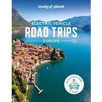 Lonely Planet Electric Vehicle Road Trips - Europe 1 (Road Trips Guide)