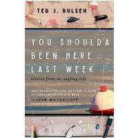 You Shoulda Been Here Last Week: Stories from an Angling Life - You Shoulda Been Here Last Week: Stories from an Angling Life - jetzt bei oelder-buchhandlung.de kaufen