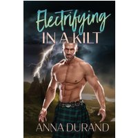 Electrifying in a Kilt (Hot Scots, Band 16) - Electrifying in a Kilt (Hot Scots, Band 16) - jetzt bei oelder-buchhandlung.de kaufen