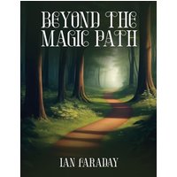 Beyond The Magic Path: (A Children's Adventure In Time) - Beyond The Magic Path: (A Children's Adventure In Time) - jetzt bei oelder-buchhandlung.de kaufen