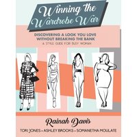 Winning the Wardrobe War: Discovering a Look You Love Without Breaking the Bank: A Style Guide for Busy Women - Winning the Wardrobe War: Discovering a Look You Love Without Breaking the Bank: A Style Guide for Busy Women - jetzt bei oelder-buchhandlung.de kaufen
