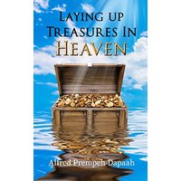 Laying Up Treasures in Heaven - Laying Up Treasures in Heaven - jetzt bei oelder-buchhandlung.de kaufen