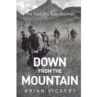 Down from the Mountain: The Path of a Baby Boomer - Down from the Mountain: The Path of a Baby Boomer - jetzt bei oelder-buchhandlung.de kaufen