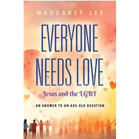 Everyone Needs Love... Jesus And The LGBT - Everyone Needs Love... Jesus And The LGBT - jetzt bei oelder-buchhandlung.de kaufen