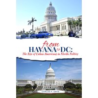 From Havana to DC: The Rise of Cuban Americans in Florida Politics - From Havana to DC: The Rise of Cuban Americans in Florida Politics - jetzt bei oelder-buchhandlung.de kaufen